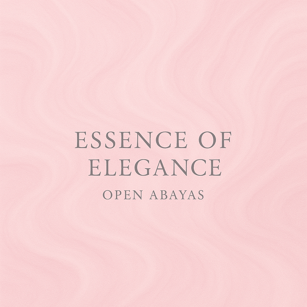 Essence of Elegance – Open Abayas